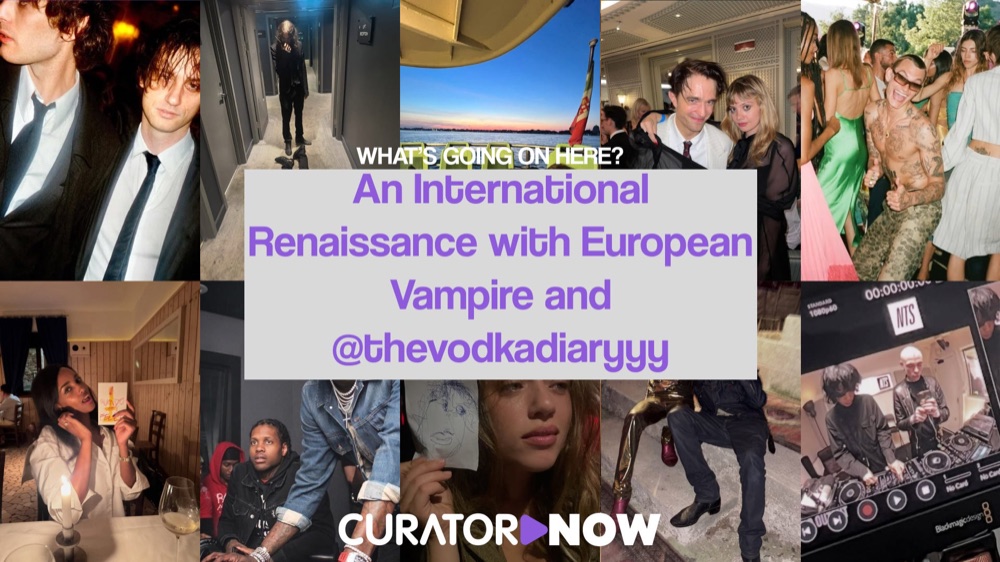 What’s Going On Here: An International Renaissance with European Vampire and @thevodkadiaryyy